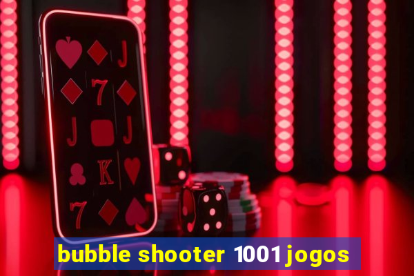 bubble shooter 1001 jogos